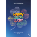 Happy Grow Lucky: Build a Thriving Career and Find Happiness at Work. For Life.