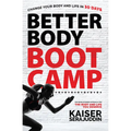 Better Body Bootcamp: The Revolutionary Approach for the Body and Life You Deserve
