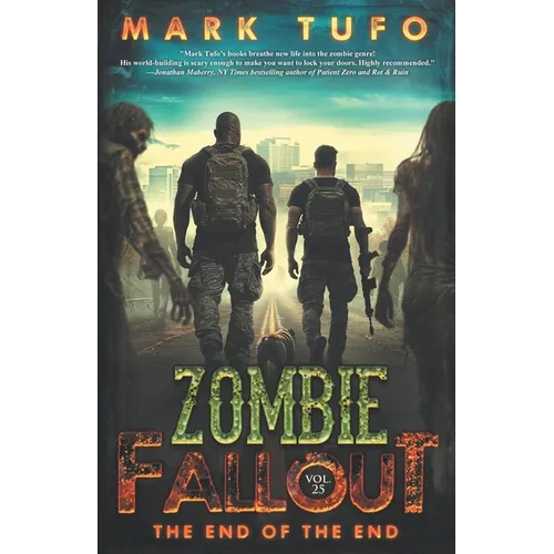 Zombie Fallout 25: The End of The End: A Michael Talbot Adventure