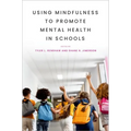 Using Mindfulness to Promote Mental Health in Schools
