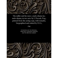 The Miller and His Men: A Melo-Drame [i.E. Melo-Drama, in Two Acts: By I. Pocock, Esq.; Printed from the Acting Copy, with Remarks, Biographic