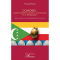 Comores: quelle transition entre la voyoucratie et la république ?: Lettre ouverte au colonel-président des Comores