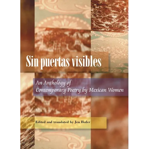 Sin Puertas Visibles: An Anthology of Contemporary Poetry by Mexican Women