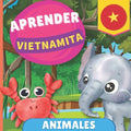 Aprender vietnamita - Animales: Libro ilustrado para niños bilingües - Español / Vietnamita - con pronunciaciones