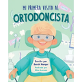 Mi Primera Visita al Ortodoncista