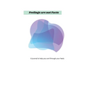Feelings Are Not Facts: A journal to help you sort through your feels