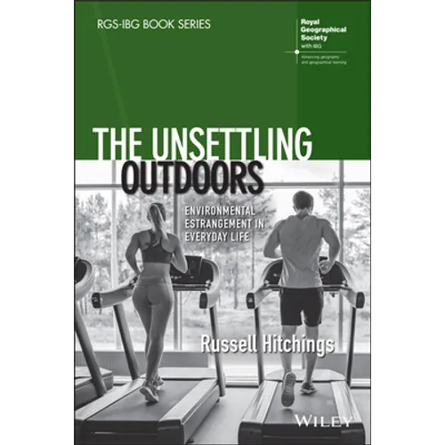The Unsettling Outdoors: Environmental Estrangement in Everyday Life