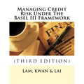 Managing Credit Risk Under The Basel III Framework