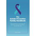 The Suicide Prevention Family Handbook
