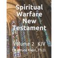 Spiritual Warfare New Testament: King James Version, Volume 2