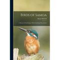 Birds of Samoa; a Manual of Ornithology of Birds Inhabiting These Islands