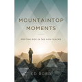Mountaintop Moments: Meeting God in the High Places