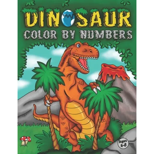Dinosaur Color By Numbers: Coloring Book for Kids Ages 4-8 Activity Book for Boys & Girls