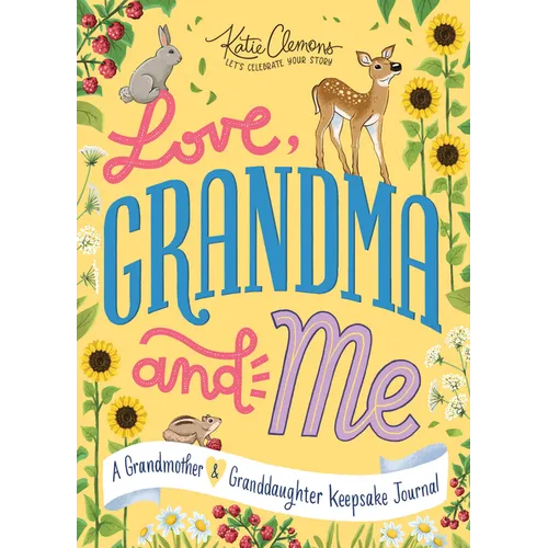 Love, Grandma and Me: A Grandmother and Granddaughter Keepsake Journal
