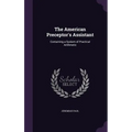 The American Preceptor's Assistant: Containing a System of Practical Arithmetic