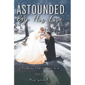 Astounded by His Love a Discipleship Guide for Jesus' Bride