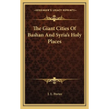 The Giant Cities Of Bashan And Syria's Holy Places