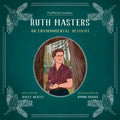 Ruth Masters: An Environmental Activist