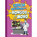 Ciencia Asquerosa de Los Hongos Y El Moho