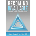 Becoming Invaluable: Develop the Willitude to Navigotiate Success