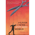 The Lives of the Wise in an Anti-God World: Daniel 1-6