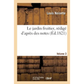 Le jardin fruitier, rédigé d'après des notes. Volume 3