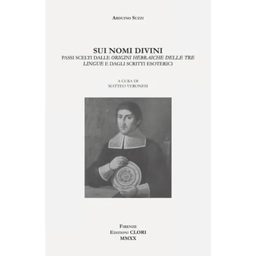 Sui nomi divini: Passi scelti dalle Origini hebraiche delle tre lingue e dagli scritti esoterici