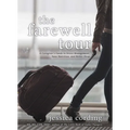The Farewell Tour: A Caregiver's Guide to Stress Management, Sane Nutrition, and Better Sleep