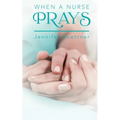 When a Nurse Prays