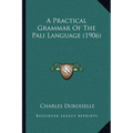 A Practical Grammar Of The Pali Language (1906)