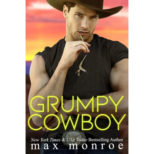 Grumpy Cowboy: A Hot Single Dad, Enemies-to-Lovers Romance