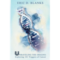 Unraveling the Origins: Exploring 101 Triggers of Cancer