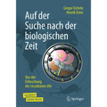 Auf Der Suche Nach Der Biologischen Zeit: Von Der Erforschung Der Circadianen Uhr
