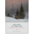 Peace in the Last Third of Life: A Handbook of Hope for Boomers