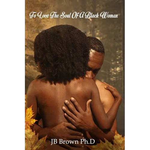 To Love The Soul Of A Black Woman