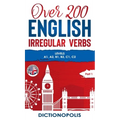 Over 200 English Irregular Verbs: Part 1: Levels A1, A2, B1, B2, C1, C2