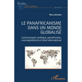 Le panafricanisme dans un monde globalisé: Communauté politique panafricaine, cosmopolitisme et droit international