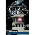 A Haunted History of Columbus, Ohio