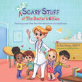 NOT Scary Stuff at the Doctor's Office: Planning A Tear-Free, Fear-Free Adventure Into Healthcare.