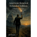 American Renewal: A Manifesto for Resistance, A Blueprint for Restoration, and A Vision for Redemption Now WIth Reader's Guides
