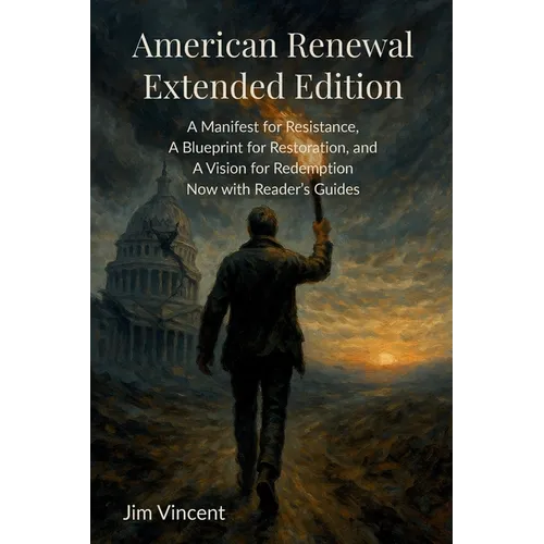 American Renewal: A Manifesto for Resistance, A Blueprint for Restoration, and A Vision for Redemption Now WIth Reader's Guides