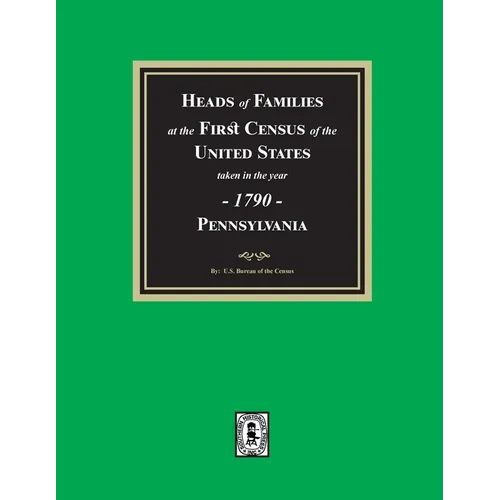 1790 Census of Pennsylvania, Heads of Families at the First Census of the U.S.