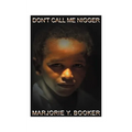 Don't Call Me Nigger
