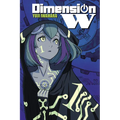 Dimension W, Volume 1