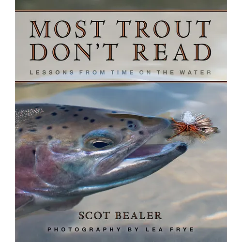 Most Trout Don't Read: Lessons from Time on the Water