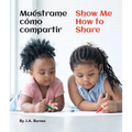 Muéstrame Cómo Compartir / Show Me How to Share
