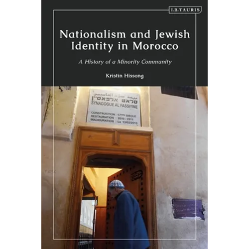 Nationalism and Jewish Identity in Morocco: A History of a Minority Community