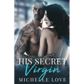 His Secret Virgin: A Forbidden Romance