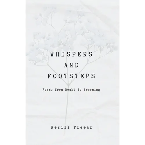 Whispers and Footsteps: Poems from Doubt to Becoming