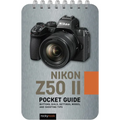 Nikon Z50 II: Pocket Guide: Buttons, Dials, Settings, Modes, and Shooting Tips